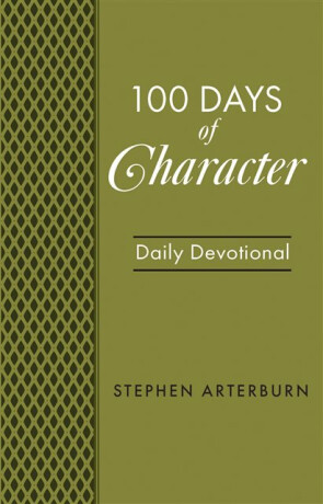 BOOK: 100 Days of Character - Stephen Arterburn