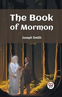 The Book of Mormon - Joseph Smith