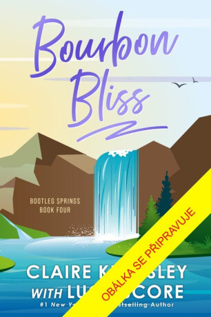 Bootleg Springs: Bourbon Bliss - Lucy Score,Claire Kingsley