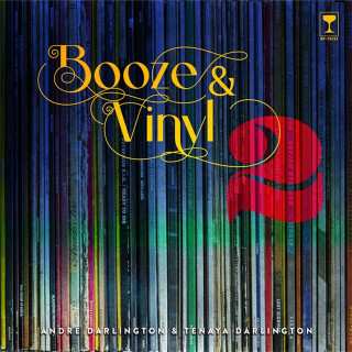 Booze & Vinyl Vol. 2 - André Darlington,Tenaya Darlington