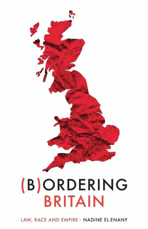 Bordering Britain - Nadine El-Enany