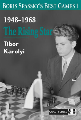 Boris Spasskyâ€™s Best Games 1 - Tibor Karolyi