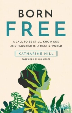 Born Free - Katharine Hill