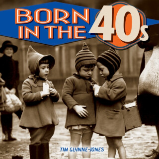 Born in the 40s - Tim Glynne-Jones