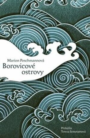 Borovicové ostrovy - Marion Poschmannová