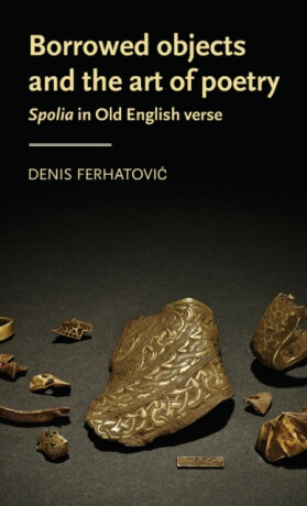 Borrowed Objects and the Art of Poetry - Denis  Ferhatovic