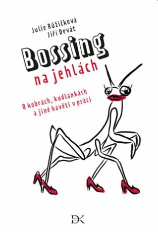 Bossing na jehlách - Jiří Devát,Julie Růžičková