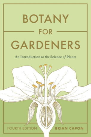 Botany for Gardeners, Fourth Edition - Capon Brian