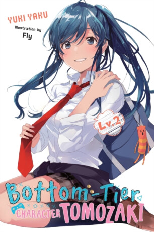 Bottom-Tier Character Tomozaki, Vol. 2 (light novel) - Fly Kennoji,Winifred Bird,Yuki Yaku