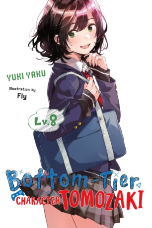 Bottom-Tier Character Tomozaki, Vol. 8 (light novel) - Fly Kennoji,Winifred Bird,Yuki Yaku