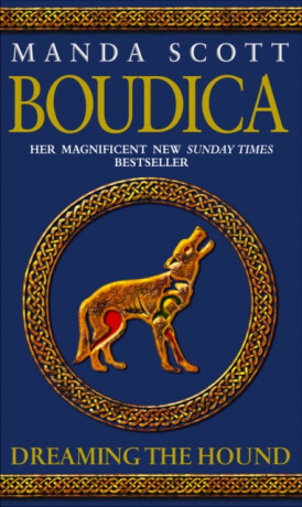 Boudica: Dreaming The Hound - Manda Scott