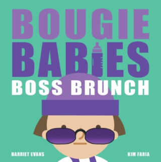 Bougie Babies Boss Brunch - Harriet Evans