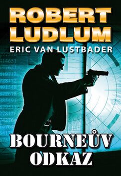 Bourneův odkaz - Robert Ludlum,Eric Van Lustbader
