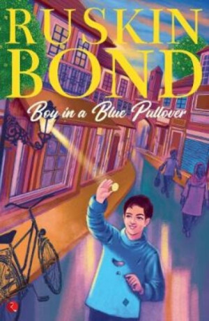 Boy in a Blue Pullover - Ruskin Bond