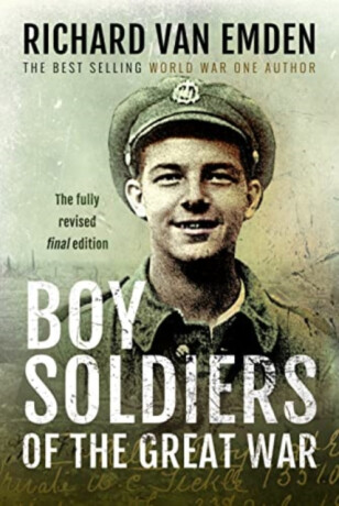 Boy Soldiers of the Great War - Richard Van Emden