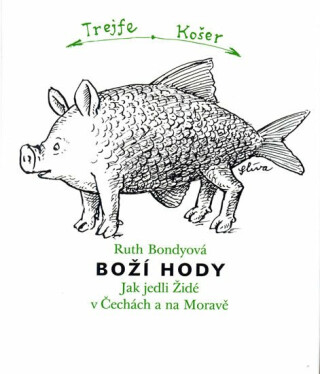 Boží hody - Jak jedli Židé v Čechách a na Moravě - Ruth Bondyová