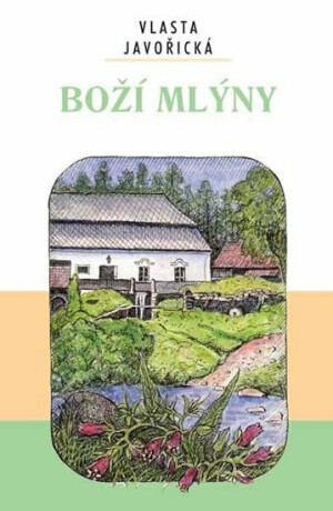 Boží mlýny - Vlasta Javořická