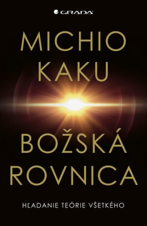 Božská rovnica - Michio Kaku,Martin Lukáč