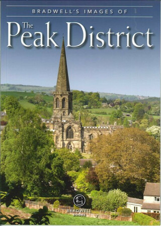 Bradwell's Images of Peak District - Andy Caffrey,Sue Caffrey