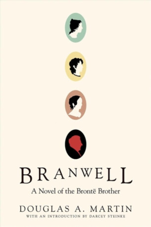 Branwell - Darcey Steike,Douglas A. Martin