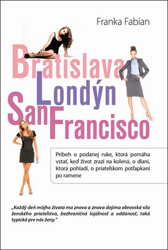 Bratislava Londýn San Francisco - Franka Fabian