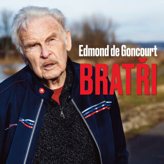 Bratři - Edmond Goncourt