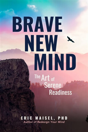 Brave New Mind - Eric Maisel