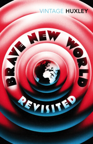 Brave New World Revisited - Aldous Huxley