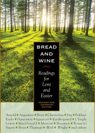 Bread and Wine - C. S. Lewis,Simone Weil,Henri Nouwen,Eberhard Arnold,Kathleen Norris