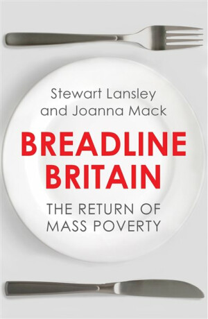 Breadline Britain - Stewart Lansley,Joanna Mack