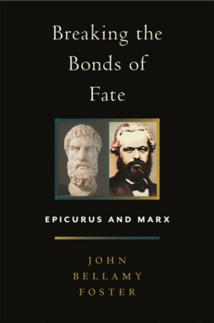 Breaking the Bonds of Fate - John Bellamy Foster