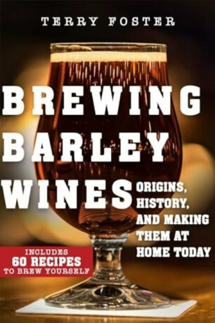 Brewing Barley Wines - Terry Foster