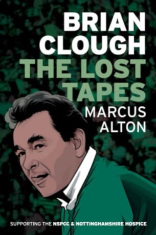 Brian Clough - The Lost Tapes - Marcus Alton
