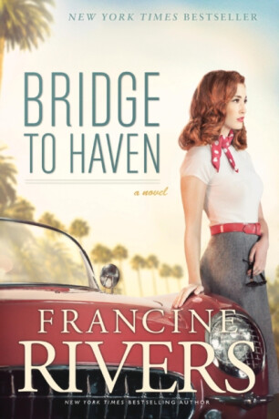 Bridge to Haven - Francine Rivers