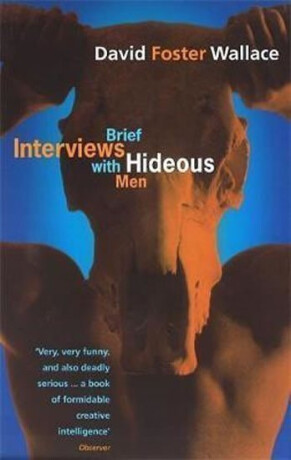 Brief Interviews Hideous Men - David Foster Wallace
