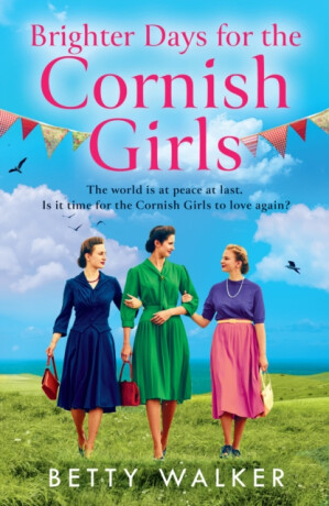 Brighter Days for the Cornish Girls - Betty Walker
