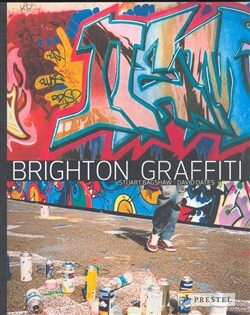 Brighton Graffiti - Stuart Bagshaw,David Oates