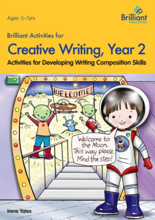 Brilliant Activities for Creative Writing, Year 2 - Irene Yates