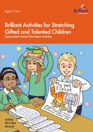 Brilliant Activities for Stretching Gifted and Talented Children - Ashley McCabe-Mowat