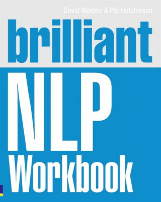 Brilliant NLP Workbook - David Molden,Pat Hutchinson