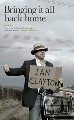 Bringing It All Back Home - Ian Clayton