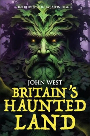 Britain's Haunted Land - John West