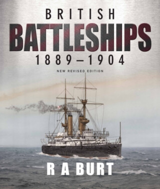 British Battleships 1889 1904 - Richard Halliburton