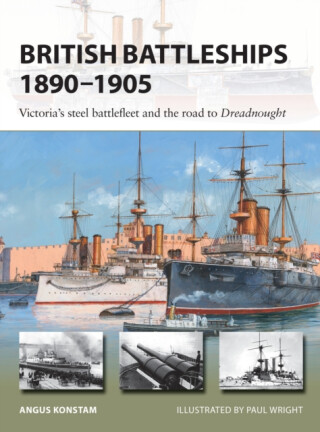 British Battleships 1890â€“1905 - Angus Konstam