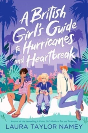 British Girl's Guide to Hurricanes and Heartbreak - Laura Taylor Namey