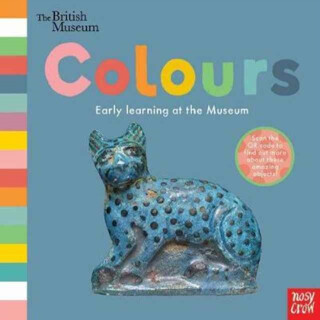 British Museum: Colours - Nosy Crow Ltd