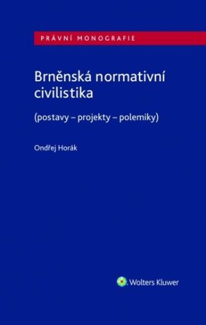Brněnská normativní civilistika - Ondřej Horák