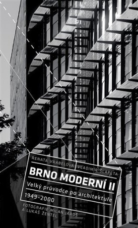 Brno moderní II - Milan Jaroš,Vladimír Šlapeta,Renata Vrabelová,Lukáš Žentel