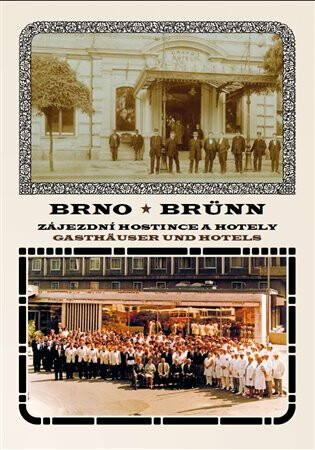 Brno Zájezdní hostince a hotely - Karel Altman,Vladimír Filip