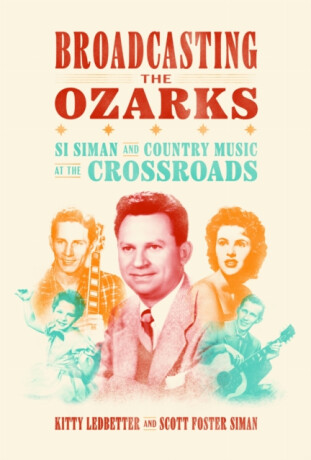 Broadcasting the Ozarks - Kitty Ledbetter,Scott Foster Siman